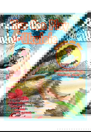 You Can Play the ‘Ukulele is a new, expert guide to play this wonderful instrument.