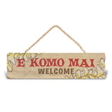 Wooden Hanging Sign, E Komo Mai