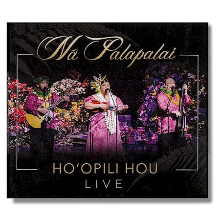 Album cover for 'hoopili hou na palapalai live' featuring three musicians with floral decorations.